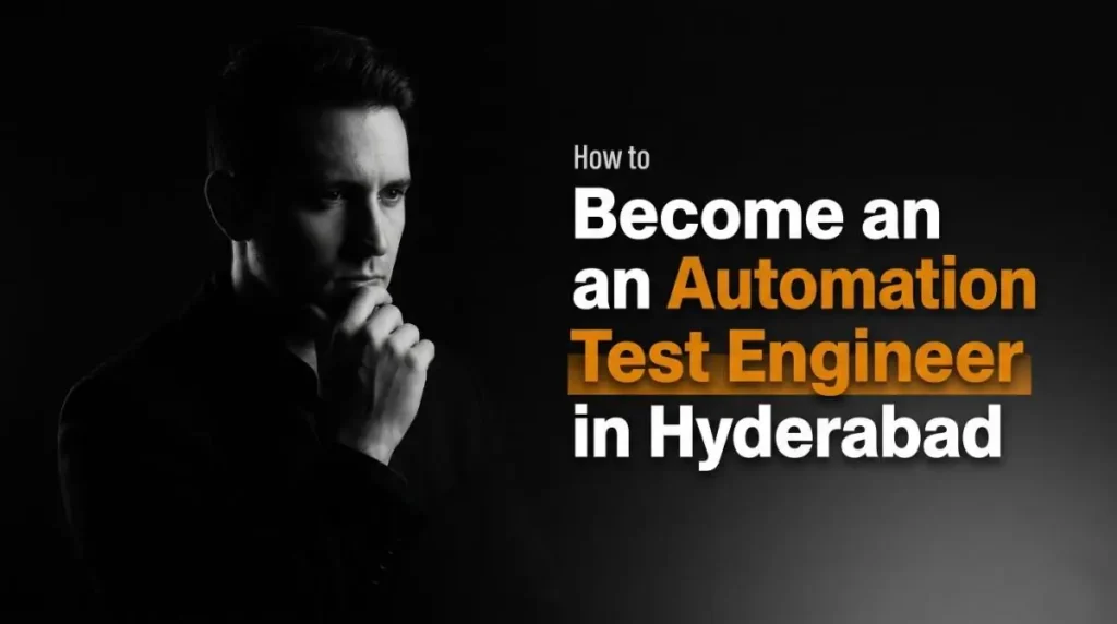 How to Become an Automation Test Engineer in Hyderabad