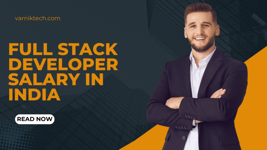 Full Stack Developer Salary in India