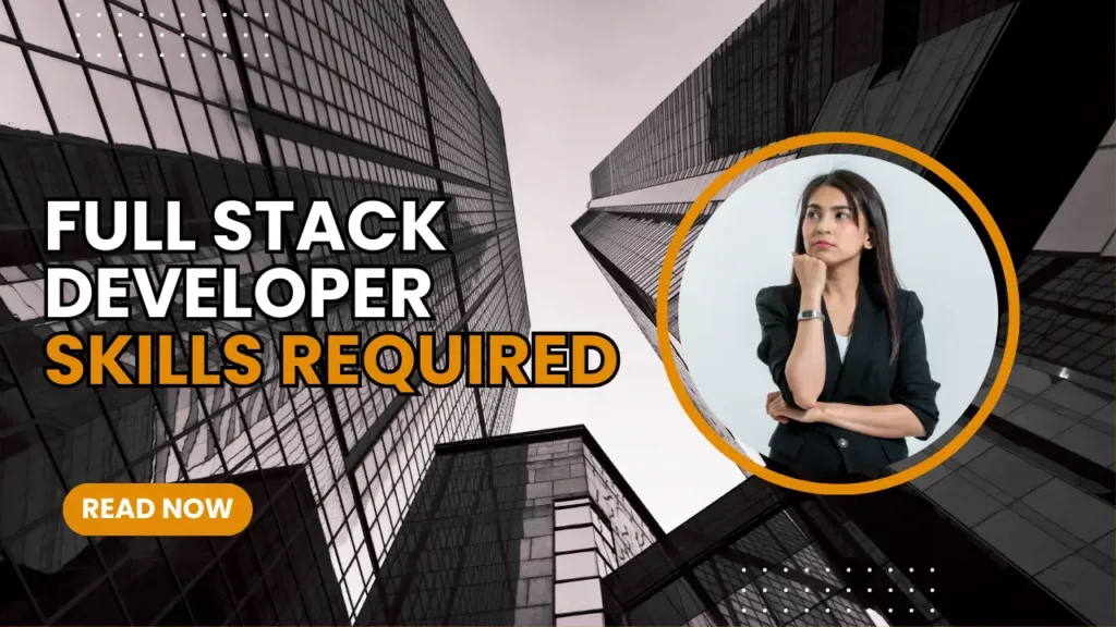 Full Stack Developer Skills Required