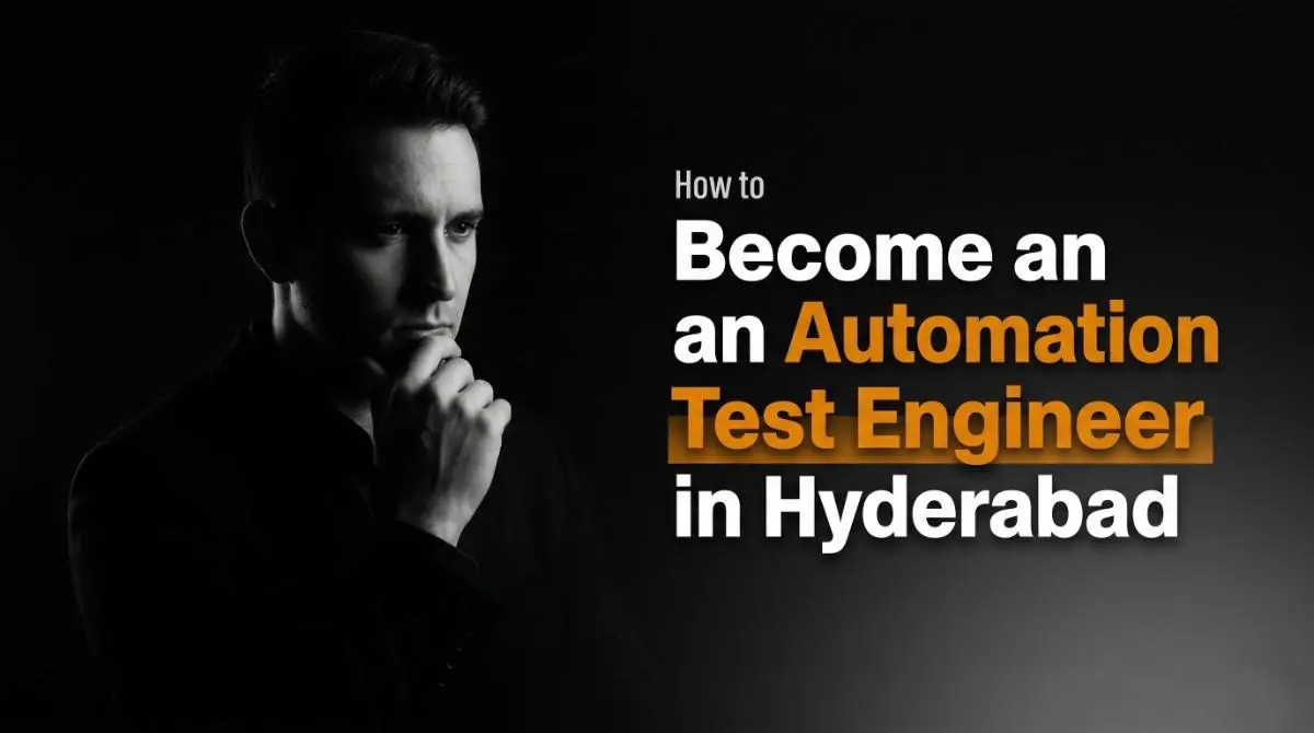 How to Become an Automation Test Engineer in Hyderabad