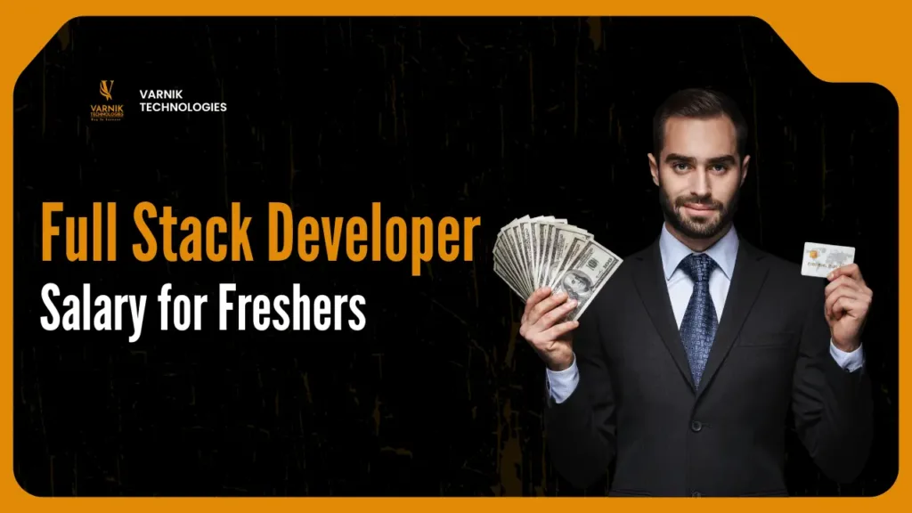 Full Stack Developer Salary for Freshers