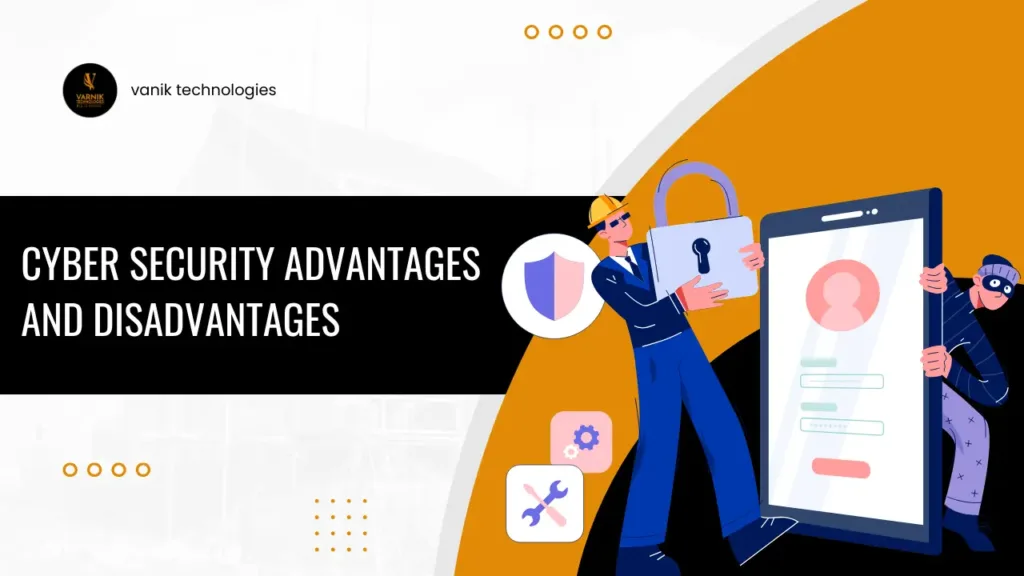 Cyber Security Advantages and Disadvantages