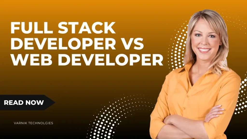 Full Stack Developer vs Web Developer