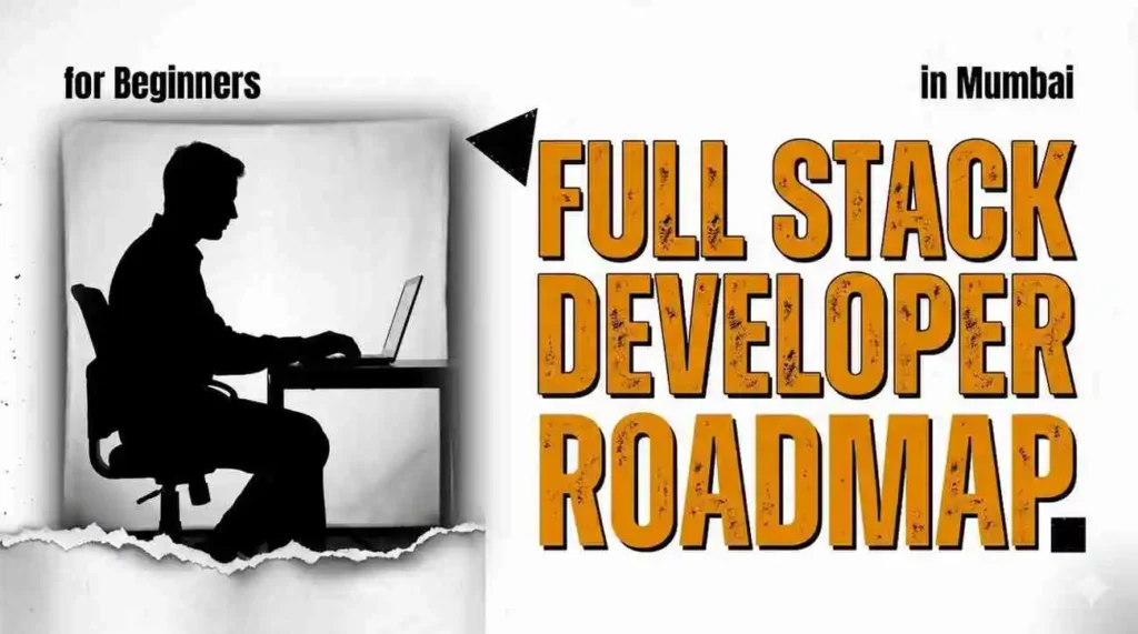 Full Stack Developer Roadmap for Beginners in Mumbai